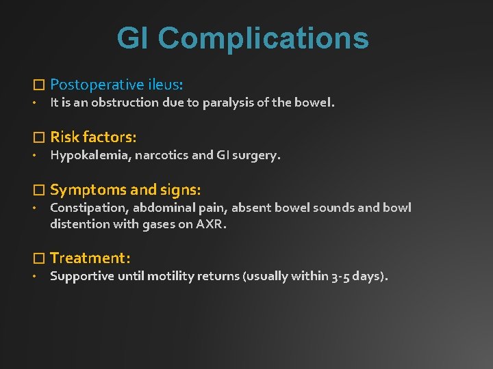 GI Complications � Postoperative ileus: • It is an obstruction due to paralysis of