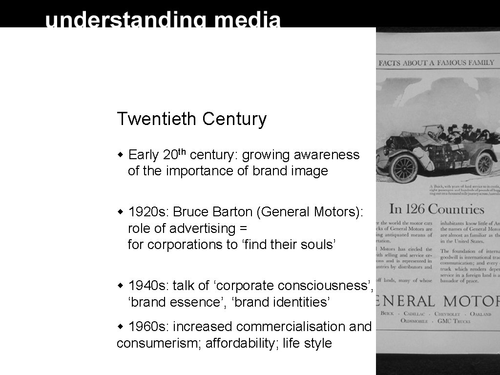 Twentieth Century Early 20 th century: growing awareness of the importance of brand image