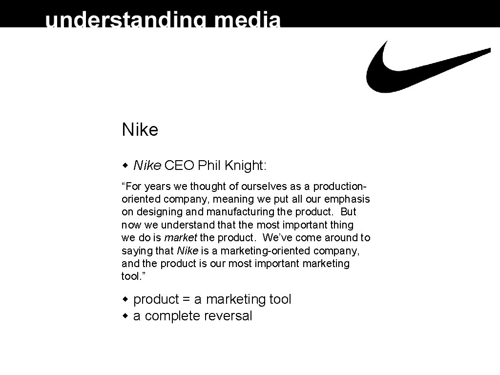 Nike CEO Phil Knight: “For years we thought of ourselves as a productionoriented company,