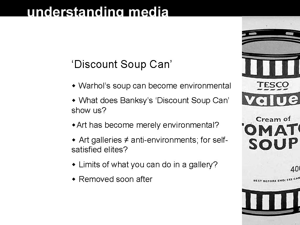 ‘Discount Soup Can’ Warhol’s soup can become environmental What does Banksy’s ‘Discount Soup Can’ ‘Discount Soup Can’ Warhol’s soup can become environmental What does Banksy’s ‘Discount Soup Can’