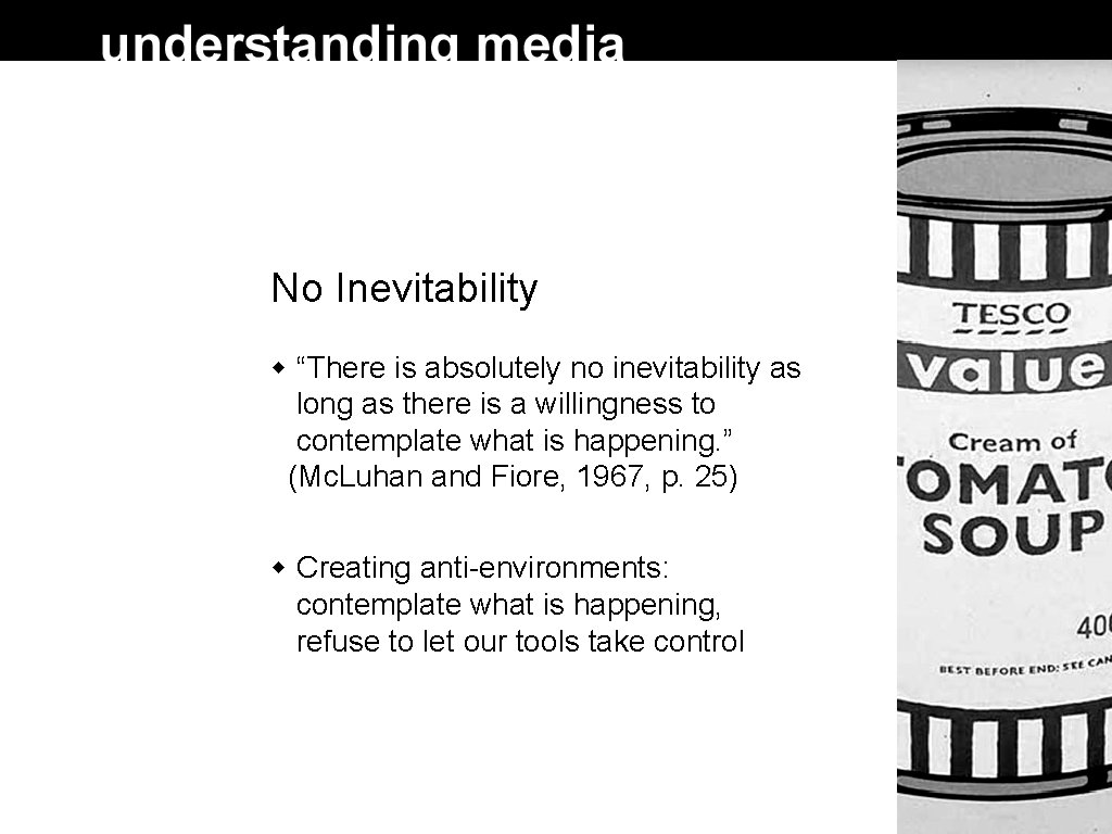 No Inevitability “There is absolutely no inevitability as long as there is a willingness