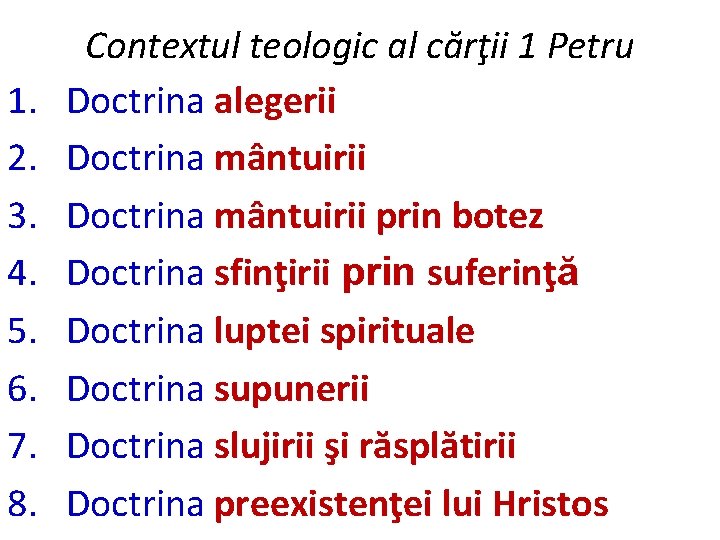 1. 2. 3. 4. 5. 6. 7. 8. Contextul teologic al cărţii 1 Petru
