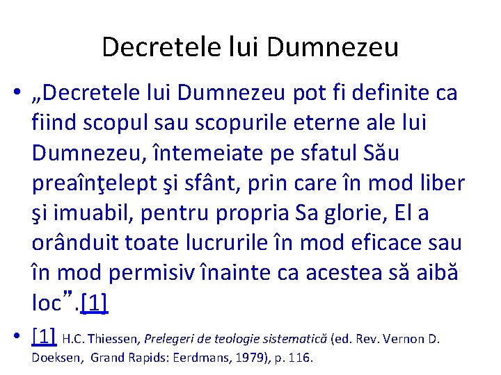 Decretele lui Dumnezeu • „Decretele lui Dumnezeu pot fi definite ca fiind scopul sau