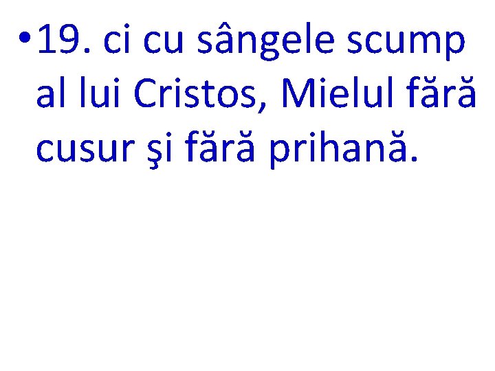  • 19. ci cu sângele scump al lui Cristos, Mielul fără cusur şi