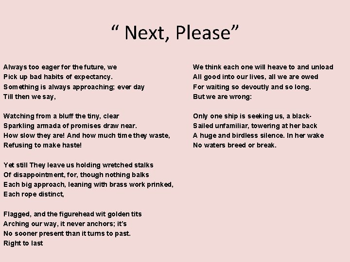 “ Next, Please” Always too eager for the future, we Pick up bad habits