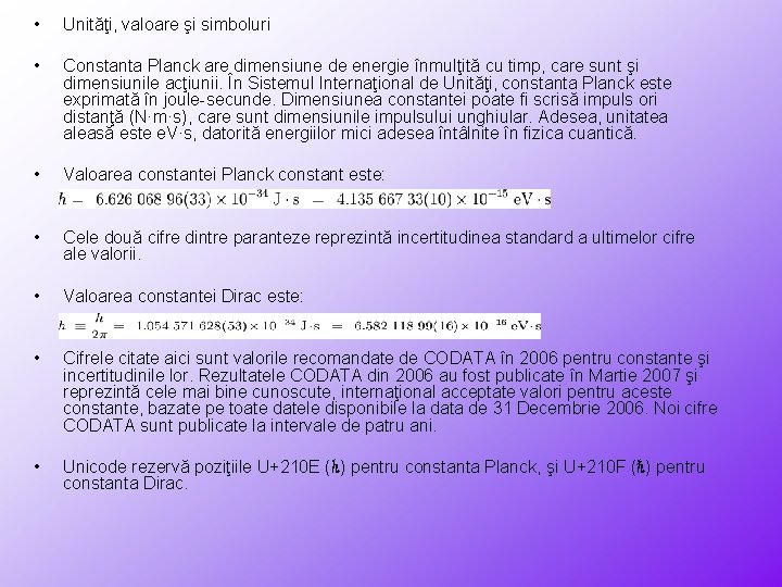  • Unităţi, valoare şi simboluri • Constanta Planck are dimensiune de energie înmulţită