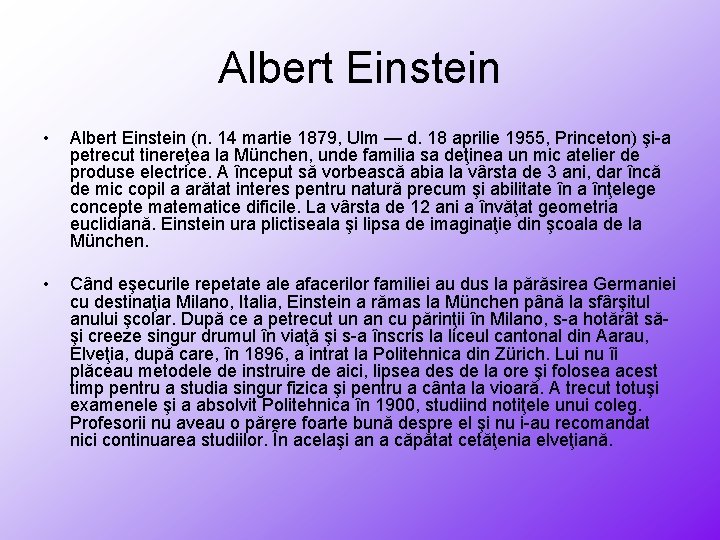 Albert Einstein • Albert Einstein (n. 14 martie 1879, Ulm — d. 18 aprilie