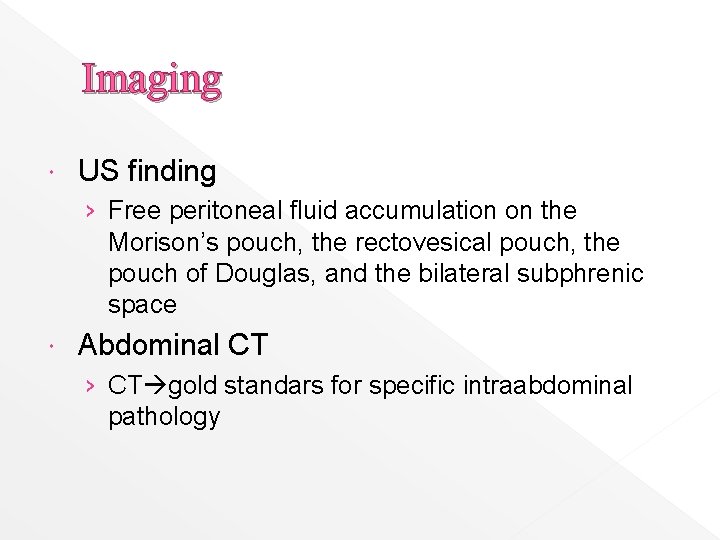 Imaging US finding › Free peritoneal fluid accumulation on the Morison’s pouch, the rectovesical