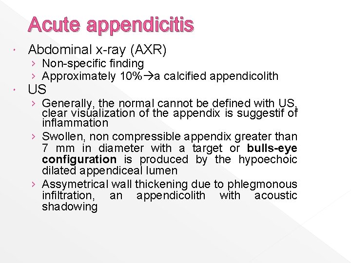 Acute appendicitis Abdominal x-ray (AXR) US › Non-specific finding › Approximately 10% a calcified