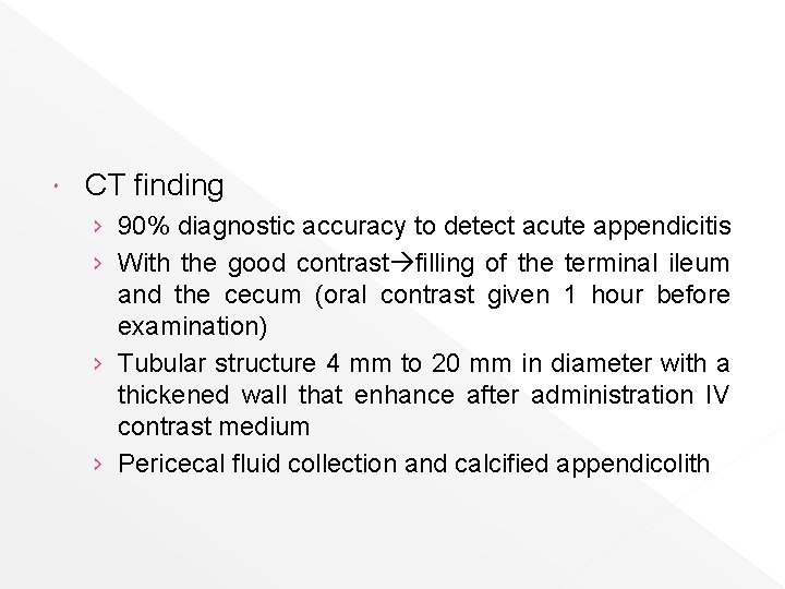  CT finding › 90% diagnostic accuracy to detect acute appendicitis › With the