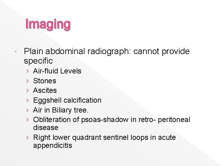 Imaging Plain abdominal radiograph: cannot provide specific › › › Air-fluid Levels Stones Ascites