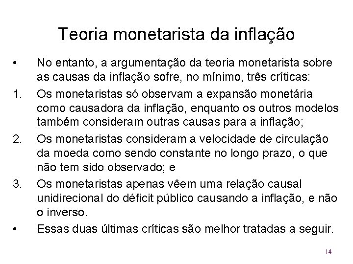 Teoria monetarista da inflação • 1. 2. 3. • No entanto, a argumentação da