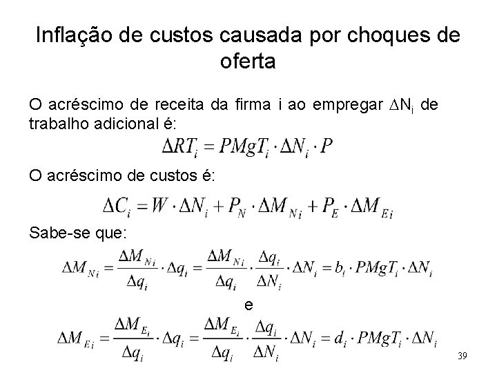 Inflação de custos causada por choques de oferta O acréscimo de receita da firma