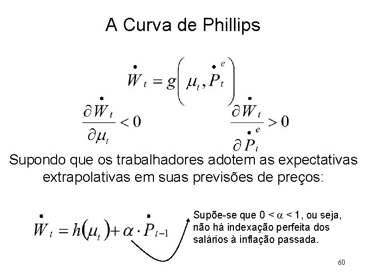 A Curva de Phillips Supondo que os trabalhadores adotem as expectativas extrapolativas em suas