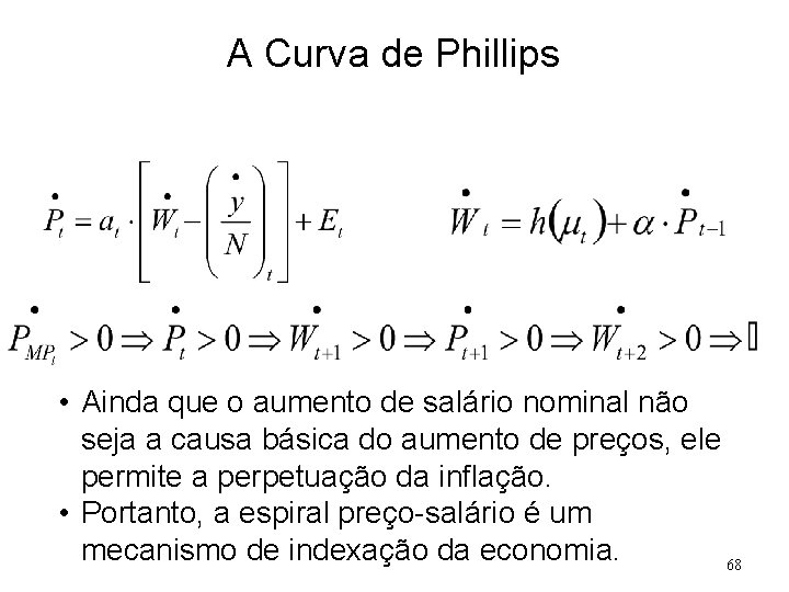 A Curva de Phillips • Ainda que o aumento de salário nominal não seja