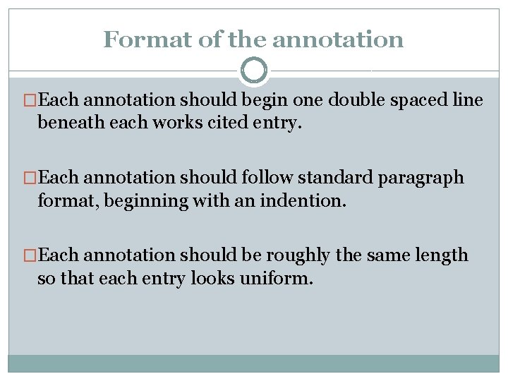 Format of the annotation �Each annotation should begin one double spaced line beneath each