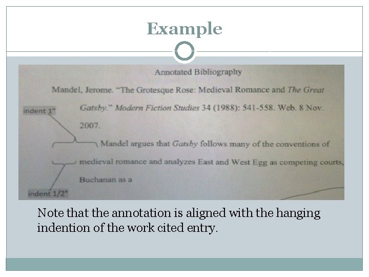 Example Note that the annotation is aligned with the hanging indention of the work