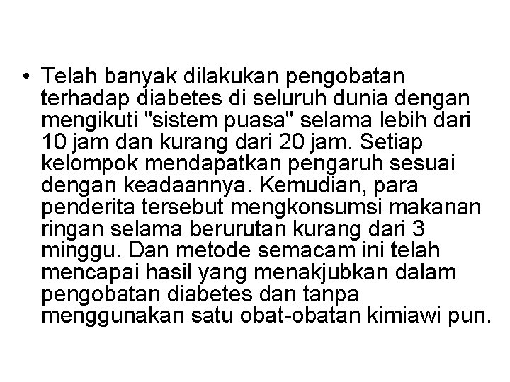  • Telah banyak dilakukan pengobatan terhadap diabetes di seluruh dunia dengan mengikuti "sistem