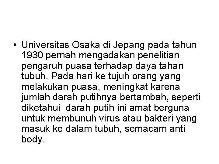  • Universitas Osaka di Jepang pada tahun 1930 pernah mengadakan penelitian pengaruh puasa