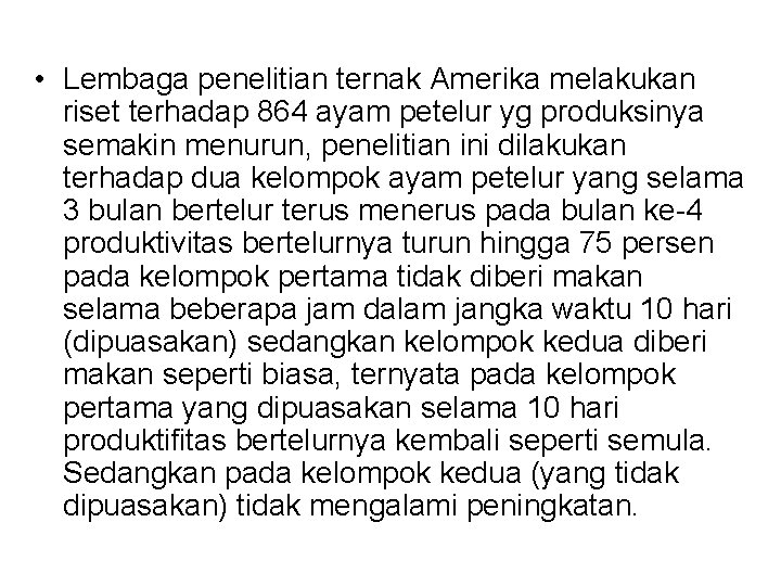  • Lembaga penelitian ternak Amerika melakukan riset terhadap 864 ayam petelur yg produksinya