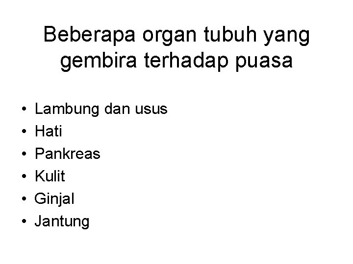 Beberapa organ tubuh yang gembira terhadap puasa • • • Lambung dan usus Hati