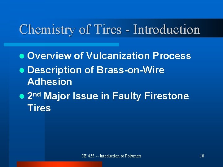 Chemistry of Tires - Introduction l Overview of Vulcanization Process l Description of Brass-on-Wire