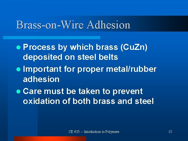 Brass-on-Wire Adhesion l Process by which brass (Cu. Zn) deposited on steel belts l