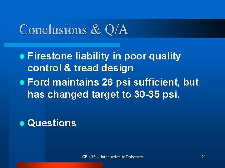 Conclusions & Q/A l Firestone liability in poor quality control & tread design l