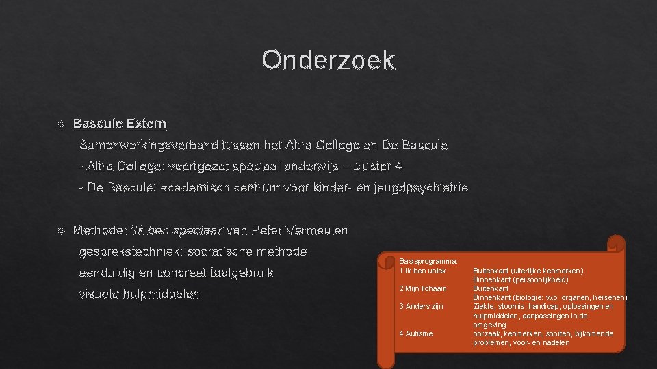 Onderzoek Bascule Extern Samenwerkingsverband tussen het Altra College en De Bascule - Altra College: