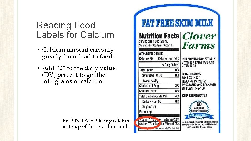 Reading Food Labels for Calcium • Calcium amount can vary greatly from food to