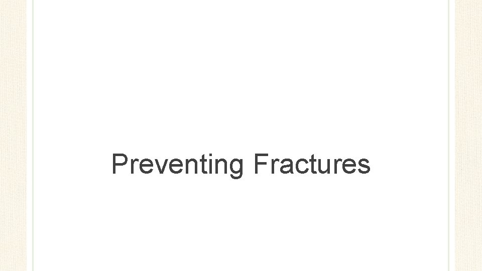 Preventing Fractures 