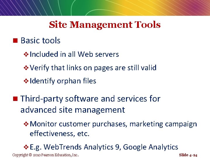 Site Management Tools n Basic tools v Included in all Web servers v Verify