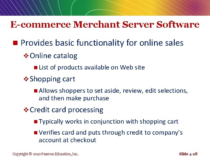 E-commerce Merchant Server Software n Provides basic functionality for online sales v Online catalog