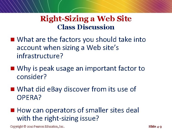 Right-Sizing a Web Site Class Discussion n What are the factors you should take