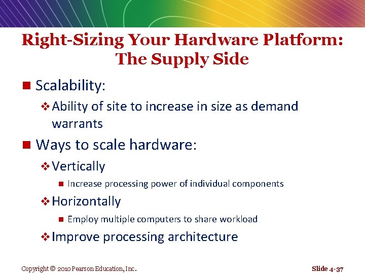 Right-Sizing Your Hardware Platform: The Supply Side n Scalability: v Ability of site to