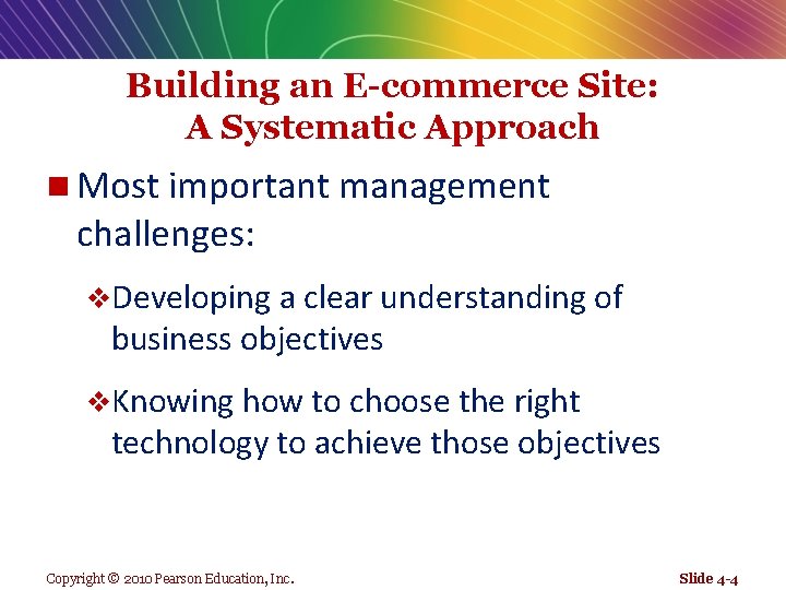 Building an E-commerce Site: A Systematic Approach n Most important management challenges: v. Developing