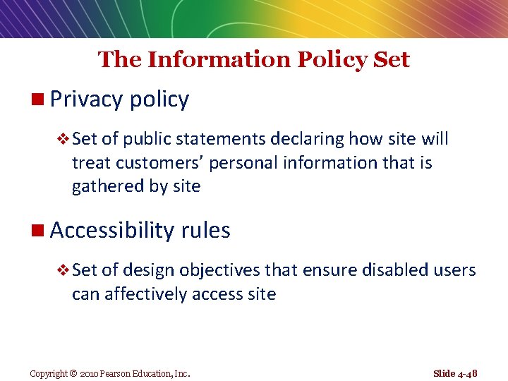 The Information Policy Set n Privacy policy v Set of public statements declaring how