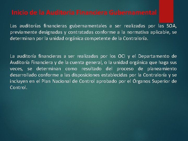 Inicio de la Auditoría Financiera Gubernamental Las auditorías financieras gubernamentales a ser realizadas por