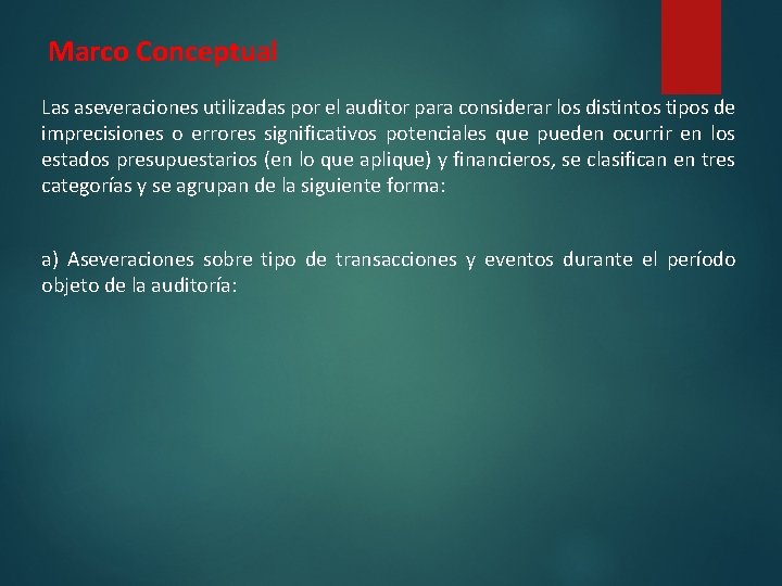 Marco Conceptual Las aseveraciones utilizadas por el auditor para considerar los distintos tipos de