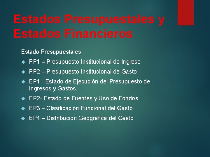 Estados Presupuestales y Estados Financieros Estado Presupuestales: PP 1 – Presupuesto Institucional de Ingreso