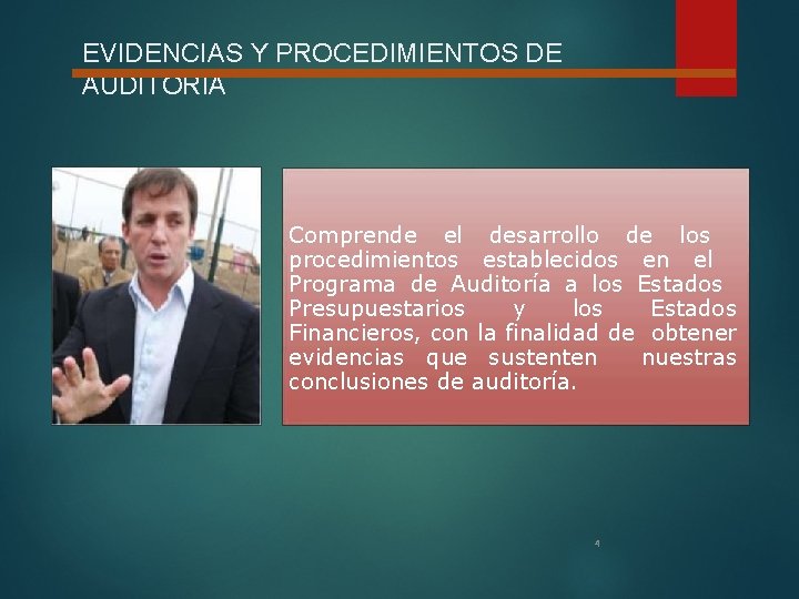 EVIDENCIAS Y PROCEDIMIENTOS DE AUDITORÍA Comprende el desarrollo de los procedimientos establecidos en el