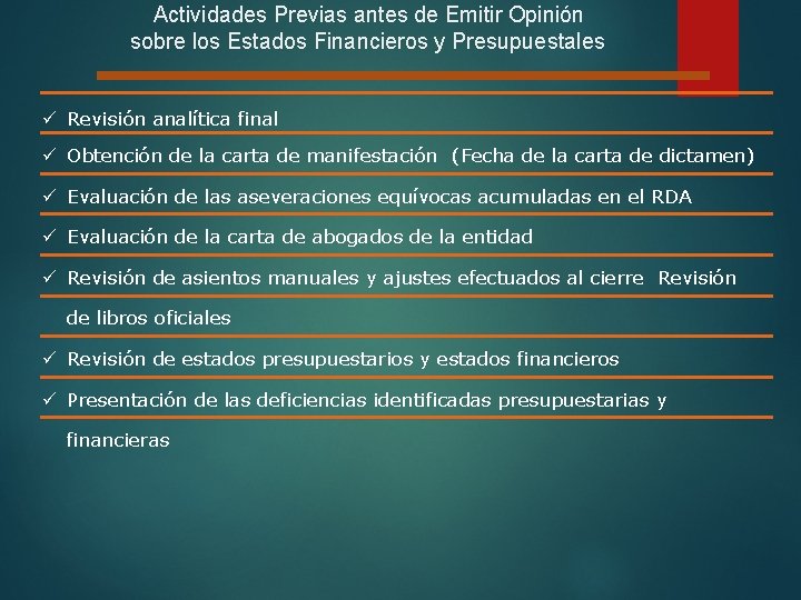 Actividades Previas antes de Emitir Opinión sobre los Estados Financieros y Presupuestales ü Revisión