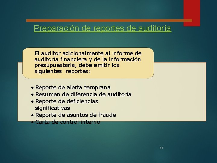 Preparación de reportes de auditoría El auditor adicionalmente al informe de auditoría financiera y