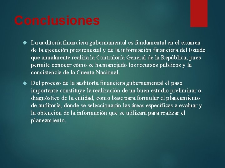 Conclusiones La auditoría financiera gubernamental es fundamental en el examen de la ejecución presupuestal