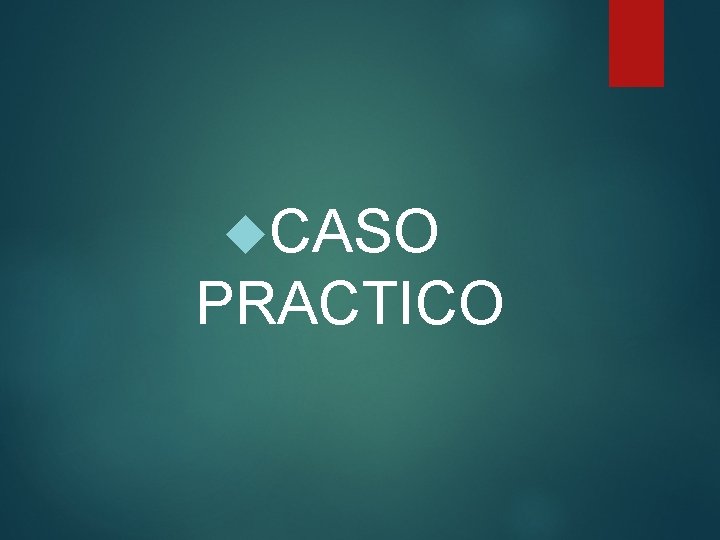  CASO PRACTICO 