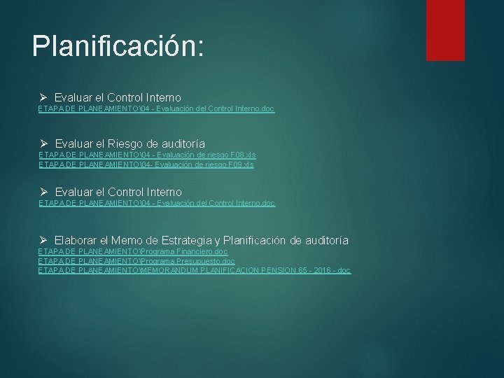 Planificación: Ø Evaluar el Control Interno ETAPA DE PLANEAMIENTO�4 - Evaluación del Control Interno.