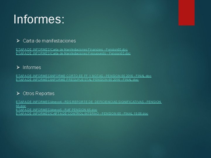 Informes: Ø Carta de manifestaciones ETAPA DE INFORMESCarta de Manifestaciones Financiero - Pension 65.