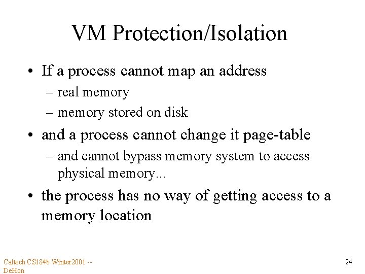 VM Protection/Isolation • If a process cannot map an address – real memory –