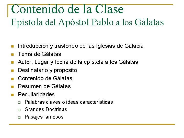 Contenido de la Clase Epístola del Apóstol Pablo a los Gálatas n n n