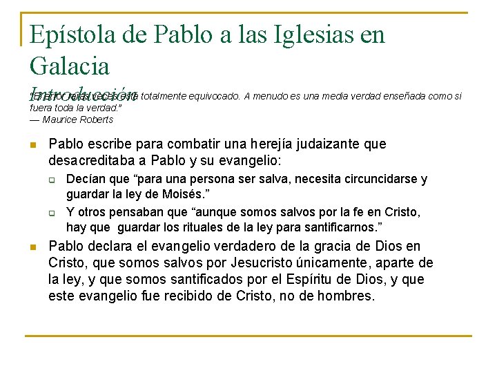 Epístola de Pablo a las Iglesias en Galacia “El error raras veces está totalmente